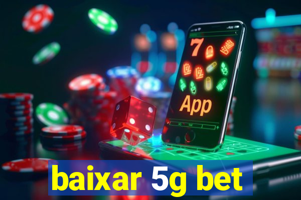 baixar 5g bet